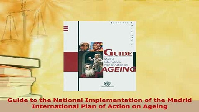 Download Guide to the National Implementation of the Madrid International Plan of Action on Ageing EBook