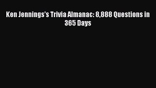 Read Ken Jennings's Trivia Almanac: 8888 Questions in 365 Days Ebook Free
