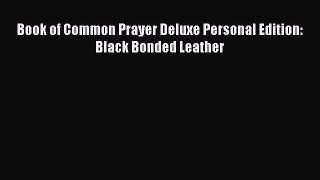 Read Book of Common Prayer Deluxe Personal Edition: Black Bonded Leather Ebook Free