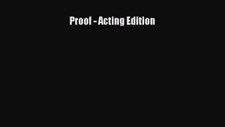 Read Proof - Acting Edition Ebook Free
