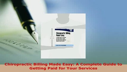 PDF  Chiropractic Billing Made Easy A Complete Guide to Getting Paid for Your Services Free Books