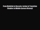 [PDF] From Abdullah to Hussein: Jordan in Transition (Studies in Middle Eastern History)  Full