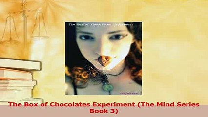 Download  The Box of Chocolates Experiment The Mind Series Book 3 Free Books