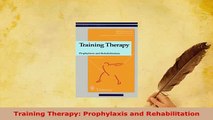 Read  Training Therapy Prophylaxis and Rehabilitation Ebook Free