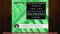 READ THE NEW BOOK   The Vault Reports Guide to the Top Investment Banking Firms READ ONLINE