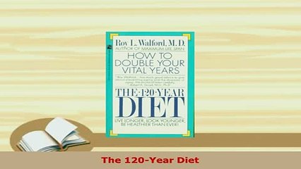 Read  The 120Year Diet Ebook Free