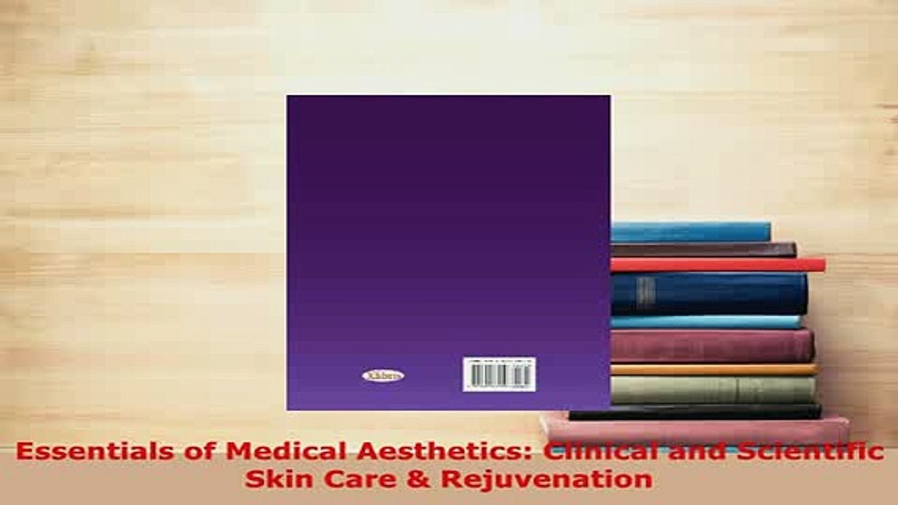 Read  Essentials of Medical Aesthetics Clinical and Scientific Skin Care  Rejuvenation Ebook Free