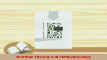 Read  Nutrition Therapy and Pathophysiology Ebook Free