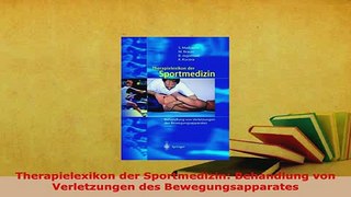 Read  Therapielexikon der Sportmedizin Behandlung von Verletzungen des Bewegungsapparates Ebook Free