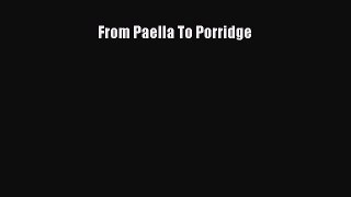 PDF From Paella To Porridge  Read Online