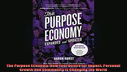 Free PDF Downlaod  The Purpose Economy How Your Desire for Impact Personal Growth and Community Is Changing  DOWNLOAD ONLINE