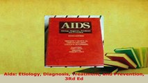 PDF  Aids Etiology Diagnosis Treatment and Prevention 3Rd Ed Free Books