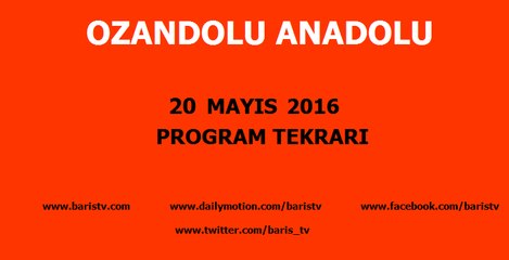 Ozandolu Anadolu Programı 20 Mayıs 2016 / Bölüm 1