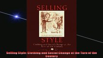 READ book  Selling Style Clothing and Social Change at the Turn of the Century  FREE BOOOK ONLINE