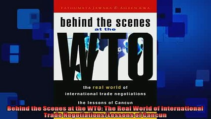 FREE DOWNLOAD  Behind the Scenes at the WTO The Real World of International Trade NegotiationsLessons READ ONLINE