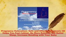 Download  Pregnancy Relaxation Safe and Effective Hypnosis CD Helps You Feel Calmer Be More Relaxed Ebook Free