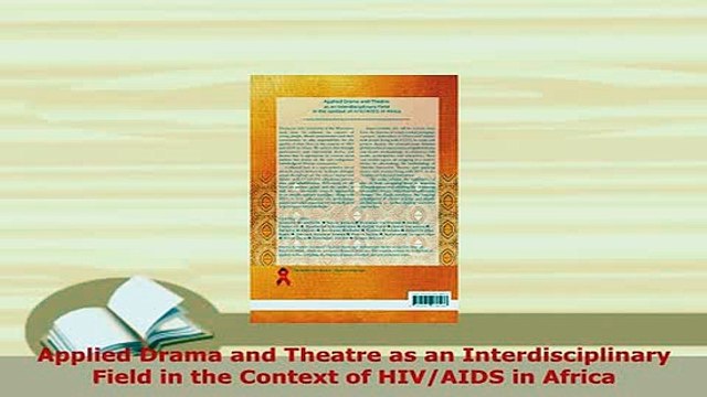PDF Applied Drama and Theatre as an Interdisciplinary Field in the Context of HIVAIDS in Read Online