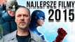 Najlepsze filmy 2015 roku - TYLKO KINO