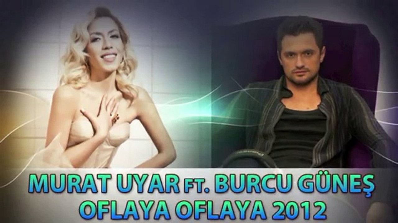 1+1=1 Murat Uyar Feat Burcu Güneş - Oflaya Oflaya