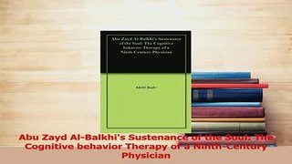 Read  Abu Zayd AlBalkhis Sustenance of the Soul The Cognitive behavior Therapy of a Ebook Free