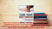 Read  Cure Your Gout Forever The Ultimate Solution For Ending Gout Pain Permanently gout cure Ebook Free