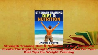 Read  Strength Training Diet  Nutrition  7 Key Things To Create The Right Strength Training Ebook Free