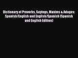 Read Dictionary of Proverbs Sayings Maxims & Adages: Spanish/English and English/Spanish (Spanish