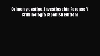 [PDF] Crimen y castigo: Investigación Forense Y Criminología (Spanish Edition) [Download] Full