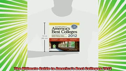 new book  The Ultimate Guide to Americas Best Colleges 2012