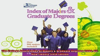 read here  The College Board Index of Majors  Graduate Degrees 2004 AllNew Twentysixth Edition