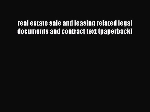 Read real estate sale and leasing related legal documents and contract text (paperback) PDF