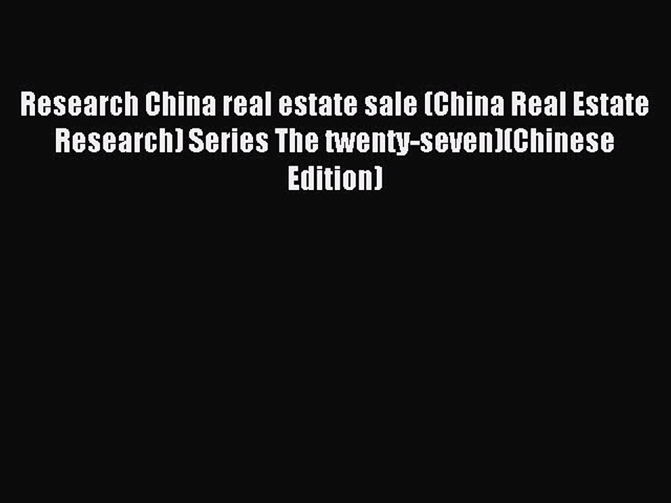 Read Research China real estate sale (China Real Estate Research) Series The twenty-seven)(Chinese