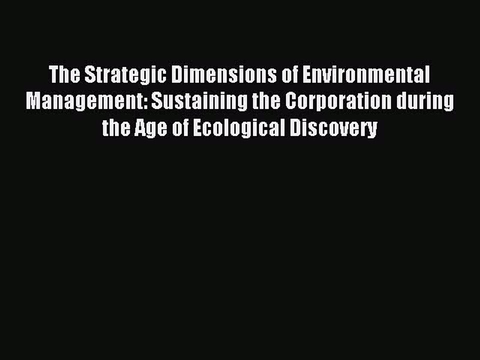Read The Strategic Dimensions of Environmental Management: Sustaining the Corporation during