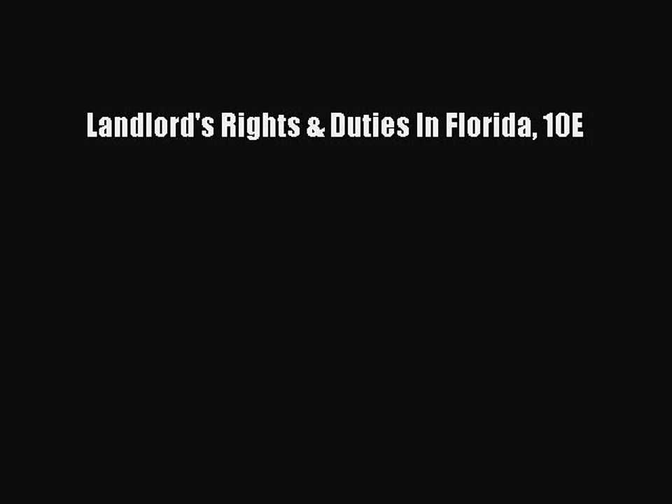 Read Landlord's Rights & Duties In Florida 10E Ebook Free