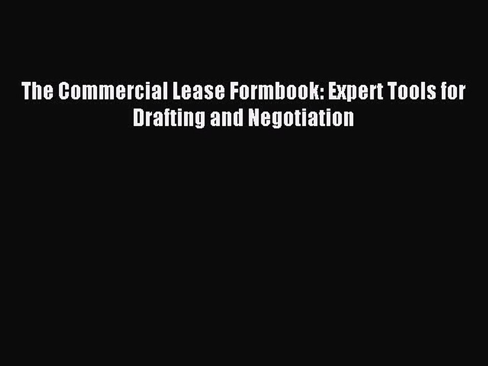 Read The Commercial Lease Formbook: Expert Tools for Drafting and Negotiation Ebook Online