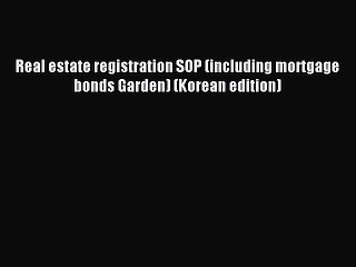 Read Real estate registration SOP (including mortgage bonds Garden) (Korean edition) Ebook