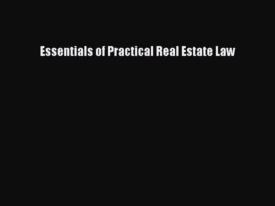 Read Essentials of Practical Real Estate Law Ebook Free