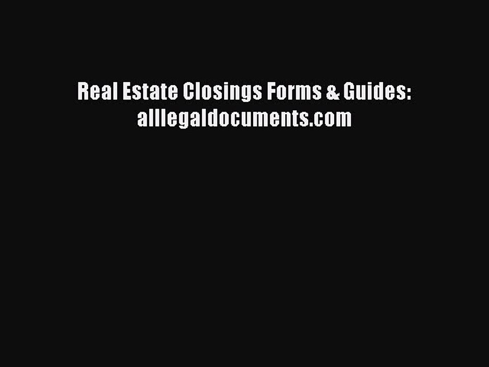 Download Real Estate Closings Forms & Guides: alllegaldocuments.com PDF Free