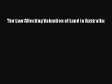 Read The Law Affecting Valuation of Land in Australia: Ebook Online