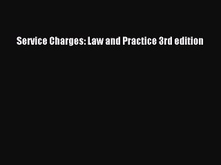 Read Service Charges: Law and Practice 3rd edition Ebook Free