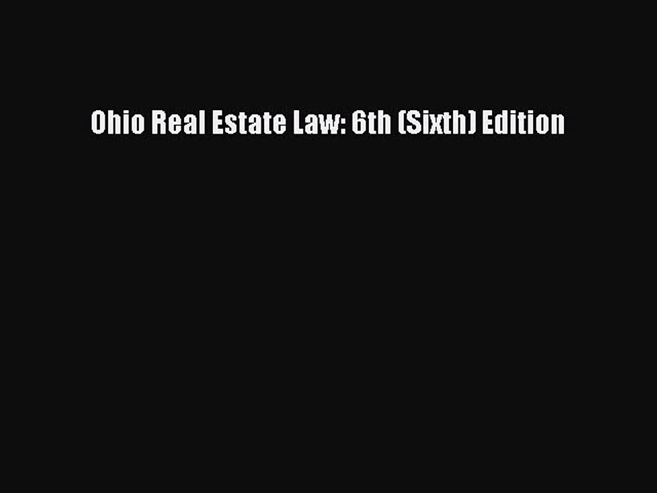 Read Ohio Real Estate Law: 6th (Sixth) Edition Ebook Free