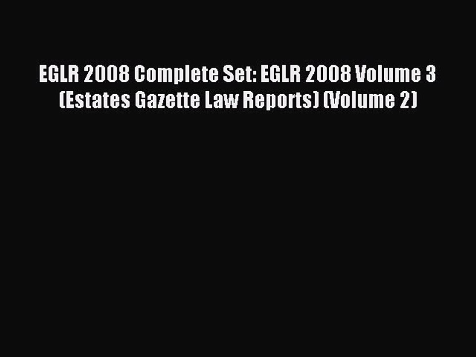 Read EGLR 2008 Complete Set: EGLR 2008 Volume 3 (Estates Gazette Law Reports) (Volume 2) Ebook