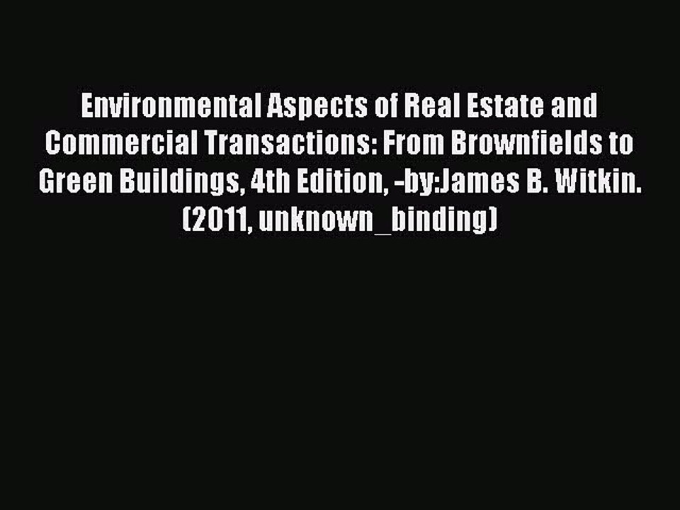 Read Environmental Aspects of Real Estate and Commercial Transactions: From Brownfields to