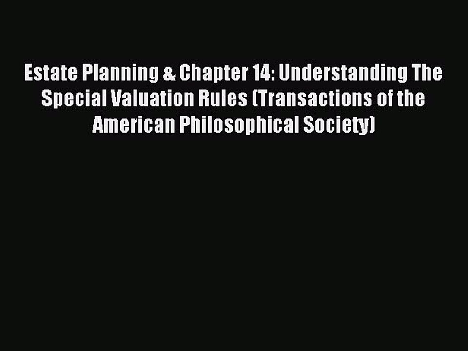 Read Estate Planning & Chapter 14: Understanding The Special Valuation Rules (Transactions