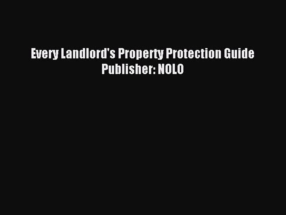Read Every Landlord's Property Protection Guide Publisher: NOLO Ebook Free
