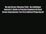 Read By Jay Kerner Chasing Yield - An Individual Investor's Guide to Passive Commercial Real