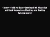 Read Commercial Real Estate Lending: Risk Mitigation and Bank Supervision (Banking and Banking