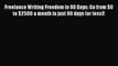 Read Freelance Writing Freedom in 90 Days: Go from $0 to $2500 a month in just 90 days (or