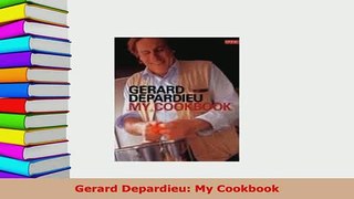 Download  Gerard Depardieu My Cookbook PDF Online