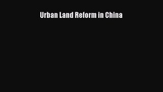 Read Urban Land Reform in China Ebook Free